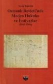 Osmanli Devletinde Maden Hukuku ve Imtiyazlar 1861-1906 Osmanli Devletinde Maden Hukuku ve Imtiyazlar 1861-1906