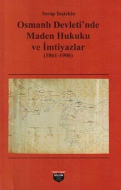 Cover Osmanli Devletinde Maden Hukuku ve Imtiyazlar 1861-1906
