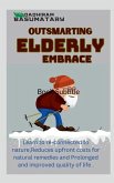 Outsmarting Elderly Embrace