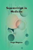 Superstition in Medicine Superstition in Medicine