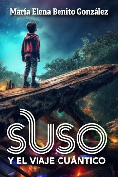 Suso y el viaje cuántico - Benito González, María Elena