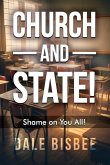Church - and - State! Shame on You All! Church - and - State! Shame on You All!