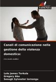 Canali di comunicazione nella gestione della violenza domestica: Canali di comunicazione nella gestione della violenza domestica: