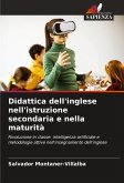 Didattica dell'inglese nell'istruzione secondaria e nella maturità Didattica dell'inglese nell'istruzione secondaria e nella maturità