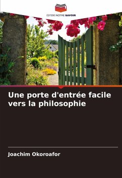 Une porte d'entrée facile vers la philosophie - Okoroafor, Joachim