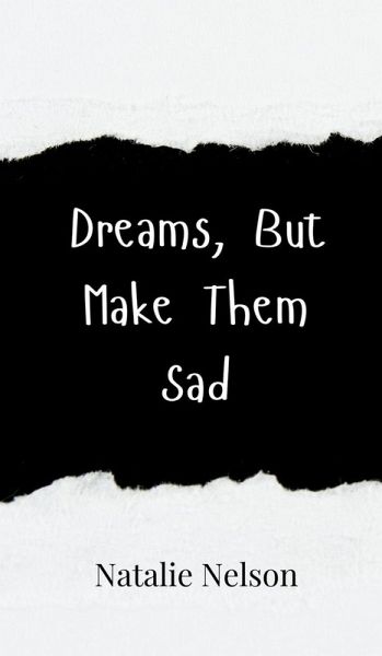 Dreams, But Make Them Sad Dreams, But Make Them Sad