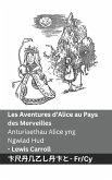 Les Aventures d'Alice au Pays des Merveilles / Anturiaethau Alice yng Ngwlad Hud Les Aventures d'Alice au Pays des Merveilles / Anturiaethau Alice yng Ngwlad Hud