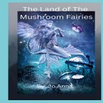 The Land of The Mushroom Fairies