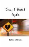 Oops, I Hoped Again Oops, I Hoped Again