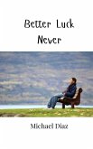 Better Luck Never Better Luck Never