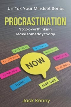 Unf*ck Your Mindset - Procrastination - Kenny, Jack