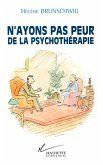N'ayons pas peur de la psychothérapie N'ayons pas peur de la psychothérapie