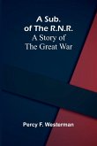 A Sub. of the R.N.R. A Sub. of the R.N.R.