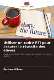 Utiliser un cadre RTI pour assurer la réussite des élèves