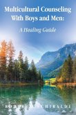 Multicultural Counseling With Boys and Men Multicultural Counseling With Boys and Men