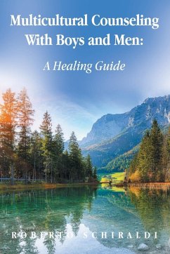 Multicultural Counseling With Boys and Men - Schiraldi, Roberto