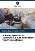 Schwierigkeiten in Zentren zur Rehabilitation von Meerestieren Schwierigkeiten in Zentren zur Rehabilitation von Meerestieren