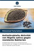 Antimikrobielle Aktivität von Nigella sativa gegen resistente Bakterien Antimikrobielle Aktivität von Nigella sativa gegen resistente Bakterien