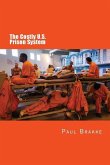 The Costly U. S. Prison System The Costly U. S. Prison System