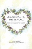 Jesus Loves Me, This I Know Jesus Loves Me, This I Know