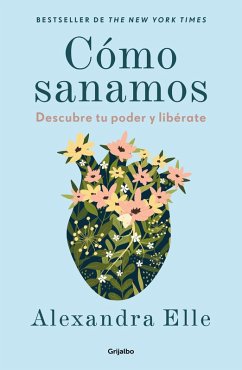 Cover Cómo Sanamos. Descubre Tu Poder Y Libérate / How We Heal