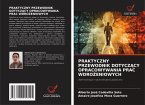 PRAKTYCZNY PRZEWODNIK DOTYCZ¿CY OPRACOWYWANIA PRAC WDRO¿ENIOWYCH