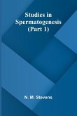 Studies in Spermatogenesis (Part 1)