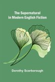 The Supernatural in Modern English Fiction The Supernatural in Modern English Fiction