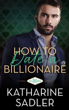 How to Date a Billionaire - Sadler, Katharine