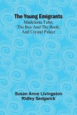 The Young Emigrants; Madelaine Tube; the Boy and the Book; and Crystal Palace The Young Emigrants; Madelaine Tube; the Boy and the Book; and Crystal Palace