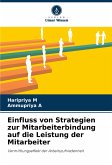 Einfluss von Strategien zur Mitarbeiterbindung auf die Leistung der Mitarbeiter