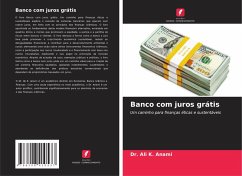 Banco com juros grátis - Anami, Dr. Ali K.