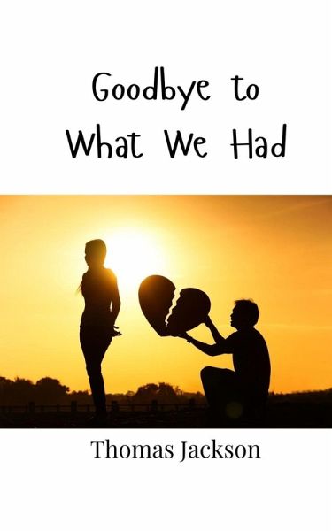 Goodbye to What We Had Goodbye to What We Had