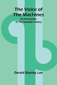 Cover The Voice of the Machines; An Introduction to the Twentieth Century