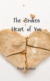 The Broken Heart of You