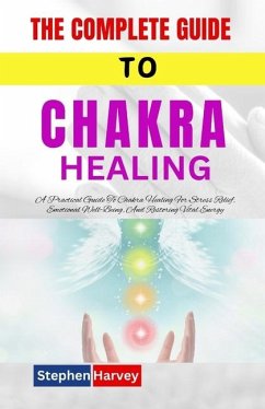 Cover The Complete Guide to Chakra Healing