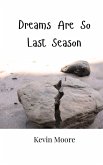 Dreams Are So Last Season Dreams Are So Last Season