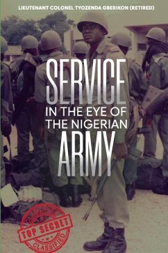 Service in the Eye of the Nigerian Army - Gberikon Retired, Lieutenant Colonel