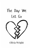 The Day We Let Go The Day We Let Go