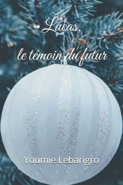 Lucas, le témoin du futur - Lebarigro, Youmie