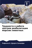 Trudnosti w rabote centrow reabilitacii morskih zhiwotnyh