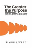 The Greater the Purpose, The Longer the Process