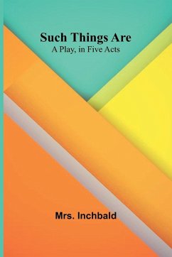 Such Things Are - Inchbald