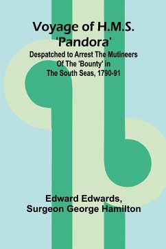 Cover Voyage of H.M.S. 'Pandora'; Despatched to arrest the mutineers of the 'Bounty' in the South Seas, 1790-91