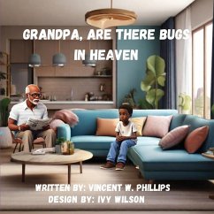 Grandpa are there Bugs In Heaven - Phillips, Vincent W