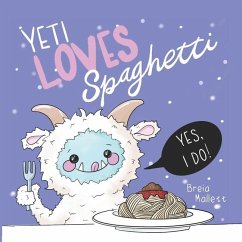 Yeti Loves Spaghetti - Mallett, Breia