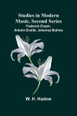 Studies in Modern Music, Second Series;Frederick Chopin, Antonin Dvo¿ák, Johannes Brahms Studies in Modern Music, Second Series;Frederick Chopin, Antonin Dvo¿ák, Johannes Brahms