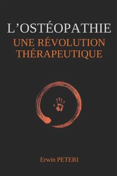 L'Ostéopathie Une Révolution Thérapeutique - Peteri, Erwin