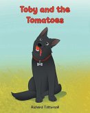 Toby and the Tomatoes Toby and the Tomatoes