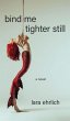 Bind Me Tighter Still - Bild 1